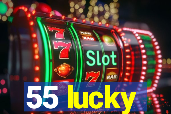 55 lucky